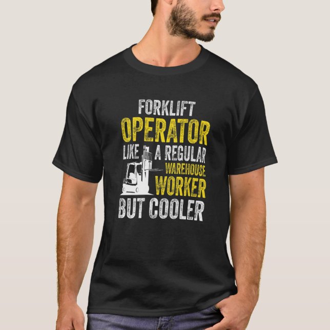 Forklift operator fork lift certified forklift dri T-Shirt (Front)