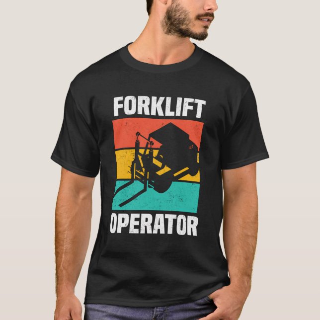 Forklift Operator Fun Instruct Funny Driver T-Shirt (Front)