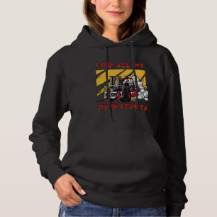 Forklift Operator I Do All My Own Stunts Driver Hoodie