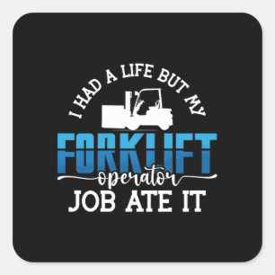 Forklift Operator I Had A Life Forklift Driver Square Sticker