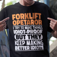 Forklift Operator I Try To Make Things Funny Quote