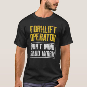 Forklift Operator Life Inspire Funny Driver T-Shirt