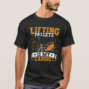 Forklift Operator Lifting Pallets Forklift Driver  T-Shirt