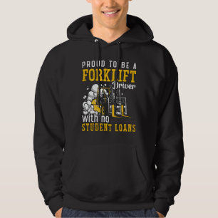 Forklift Operator Proud To Be A Forklift Driver Hoodie