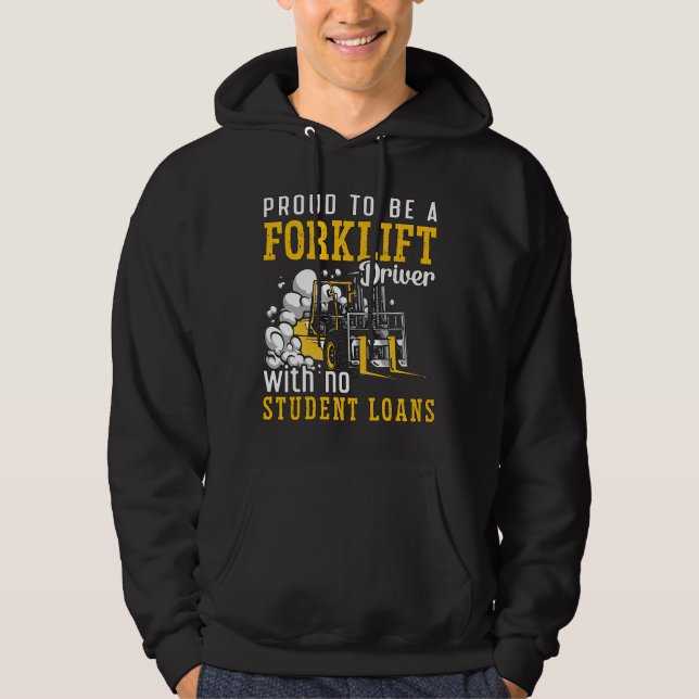 Forklift Operator Proud To Be A Forklift Driver Hoodie (Front)