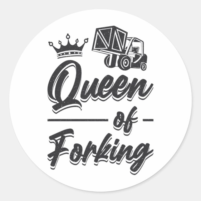Forklift Operator Queen Of Forking Driver Gift Classic Round Sticker (Front)