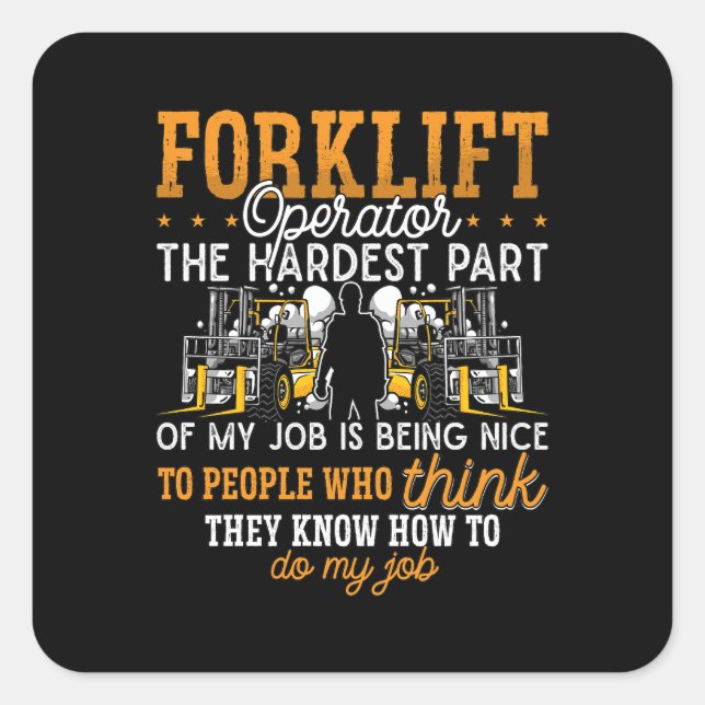 Forklift Operator The Hardest Part Forklift Driver Square Sticker (Front)