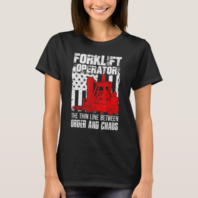Forklift Operator The Thin Line American Flag T-Shirt (Front)