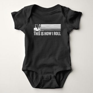 Forklift Operator This Is How I Roll Baby Bodysuit