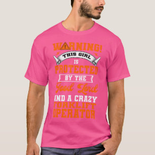 Forklift Operator Warning Material Handler Lift Tr T-Shirt