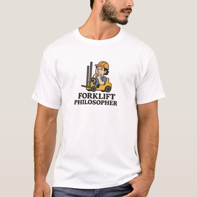 Forklift Philosopher T-Shirt (Front)