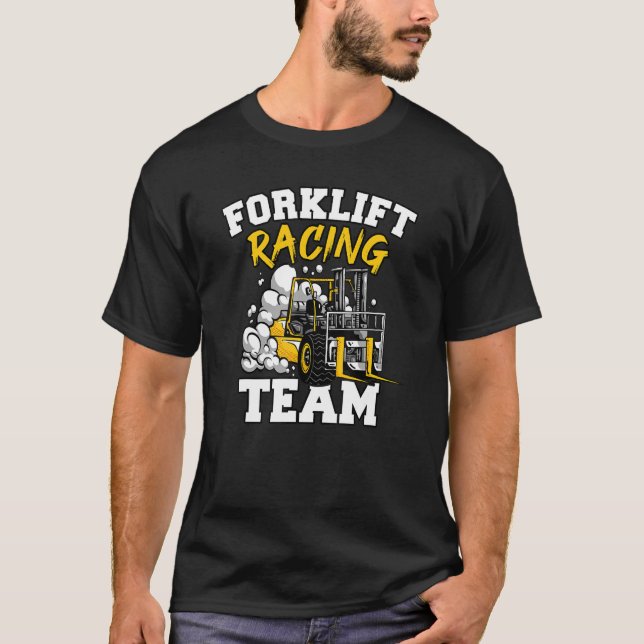 Forklift Racing Team  Warehouse Forklift Operator T-Shirt (Front)