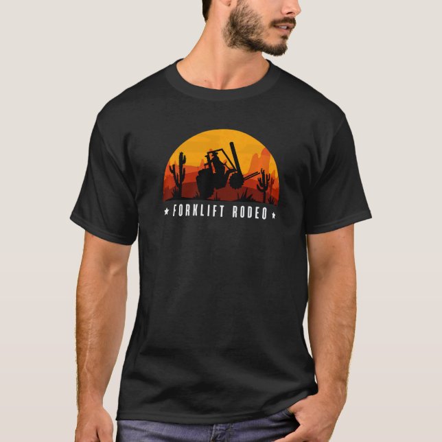 Forklift Rodeo Forklift Driver   T-Shirt (Front)