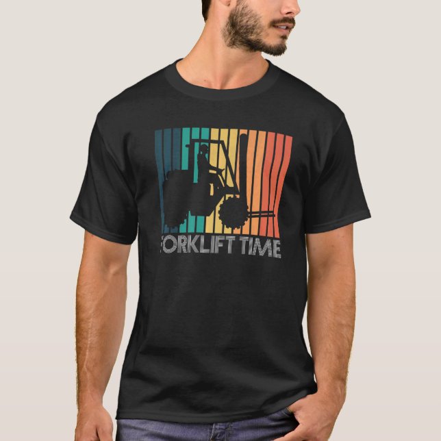 Forklift Time Forklift Driver   T-Shirt (Front)
