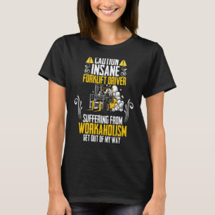 Forklift Truck Warehouse Certified Forklift Operat T-Shirt
