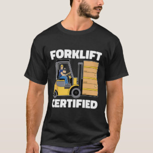 Forklifter Operator - Warehouse Logistics Forklift T-Shirt