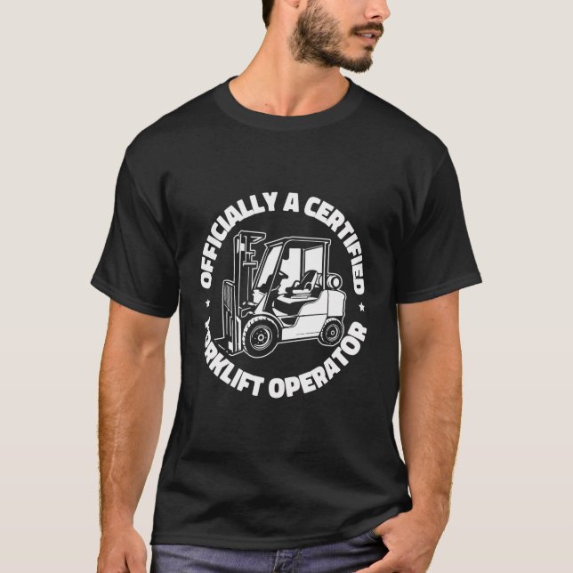 Forklifter Warehouse - Logistics Certified Forklif T-Shirt (Front)