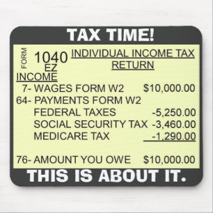 FORM_1040, TAX TIME!, THIS IS ABOUT IT. MOUSE MAT