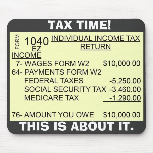 FORM_1040, TAX TIME!, THIS IS ABOUT IT. MOUSE MAT (Front)
