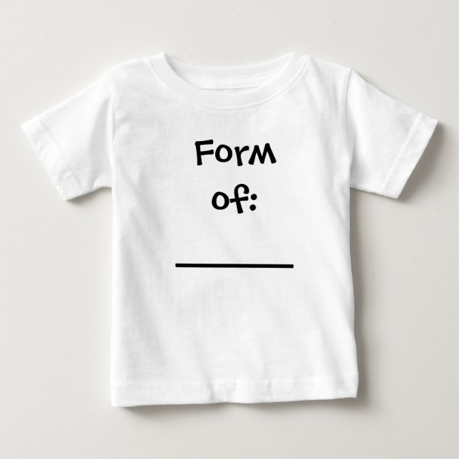 Form of: ________ baby T-Shirt (Front)