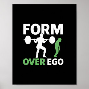Form Over Ego Gym Weightlifting Bodybuilding Desig Poster
