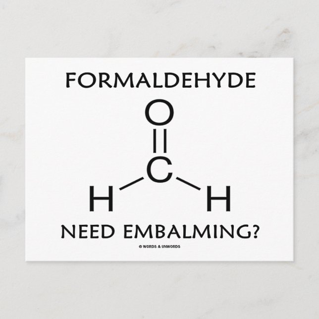 Formaldehyde Need Embalming? (Chemistry Humour) Postcard (Front)