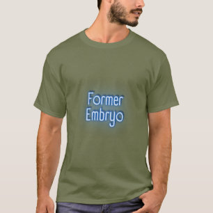 Former Embryo T-Shirt