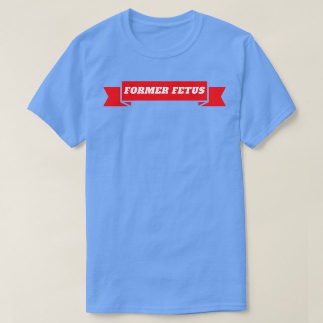 Former Foetus 1 T-Shirt (Design Front)