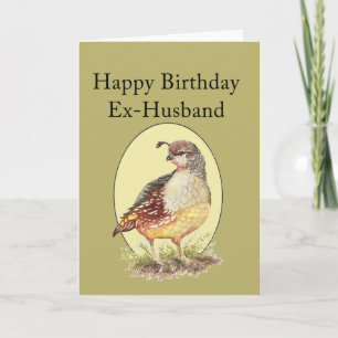 Former husband Birthday California Quail Bird Card