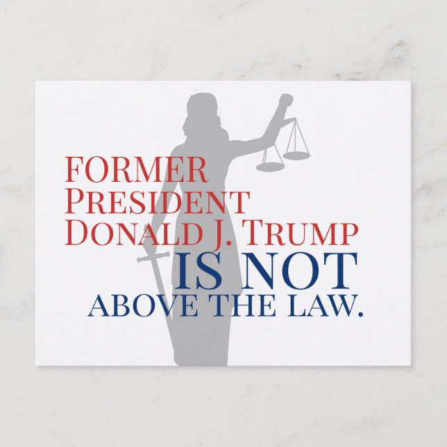 Former President Trump is Not Above the Law Postcard (Front)