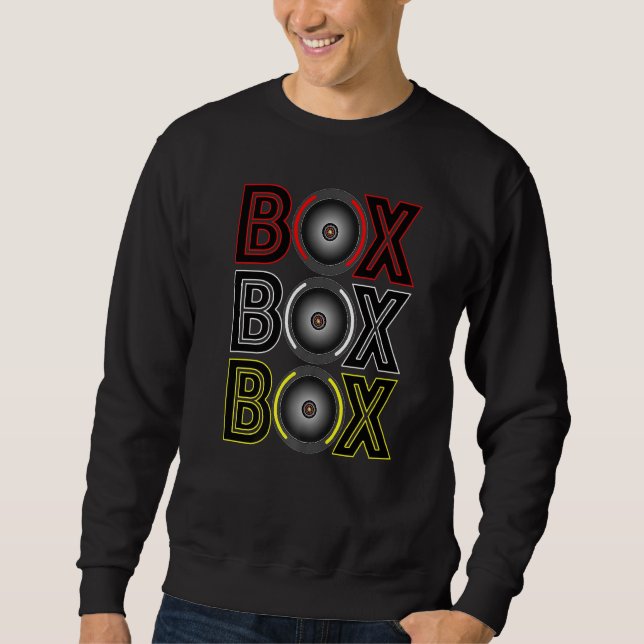 Formula Racing Car Box Box Box Radio Call To Pit C Sweatshirt (Front)