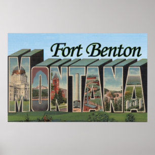 Fort Benton, Montana - Large Letter Scenes Poster
