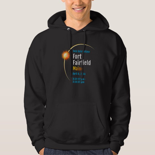 Fort Fairfield Maine ME Total Solar Eclipse 2024   Hoodie (Front)