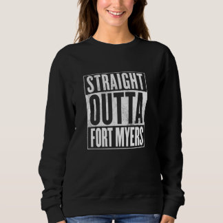 Fort Myers Straight Outta Fort Myers Sweatshirt