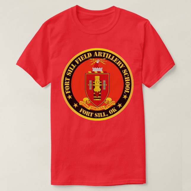 Fort Sill Field Artillery School COA Fort Sill OK  T-Shirt (Design Front)