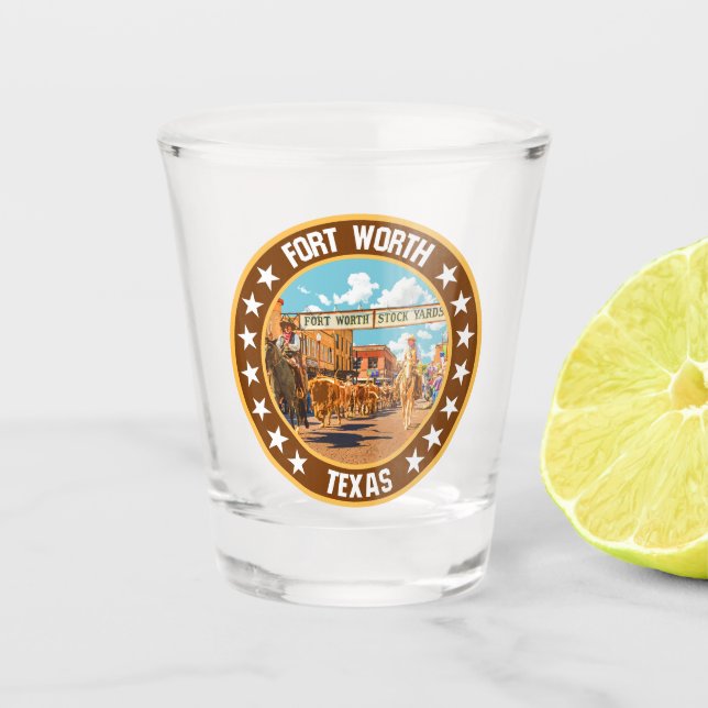 Fort Worth                                         Shot Glass (Front)