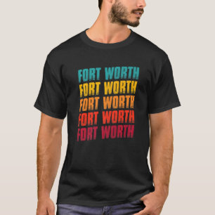 Fort Worth Texas Souvenir Retro Vintage Fort Wort T-Shirt