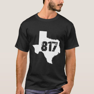 Fort Worth Texas State 817 Area Code T Shirt