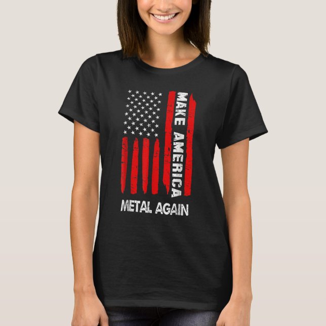 Forth 4th Of July   Outfit Make America Metal Agai T-Shirt (Front)