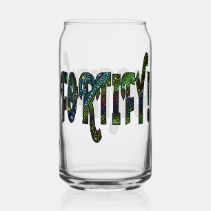 Fortify! Can Glass