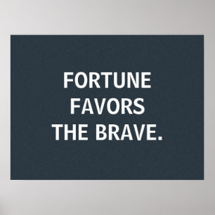 Fortune Favours the Brave, custom poster