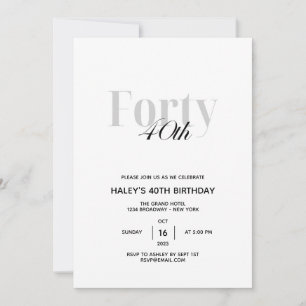 Forty - 40th Birthday Party Black & White Chic Inv Invitation