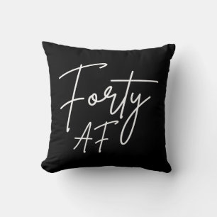 Forty AF I - Birthday Gift Cushion