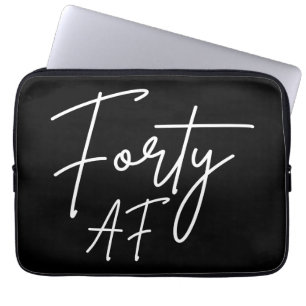 Forty AF I - Birthday Gift Laptop Sleeve