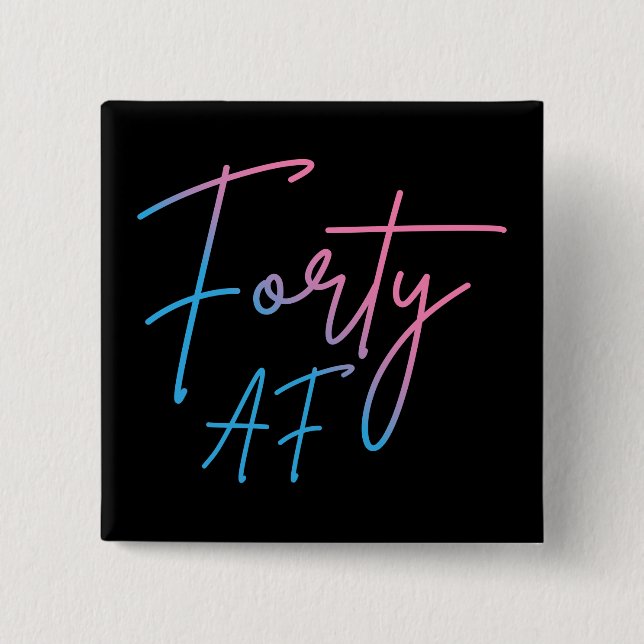 Forty AF II - Birthday Gift 15 Cm Square Badge (Front)