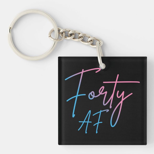 Forty AF II - Birthday Gift Key Ring (Front)