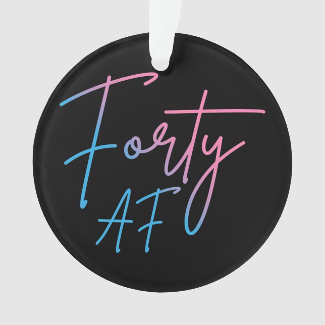 Forty AF II - Birthday Gift Ornament (Front)