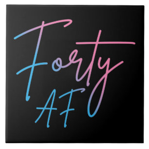 Forty AF II - Birthday Gift Tile