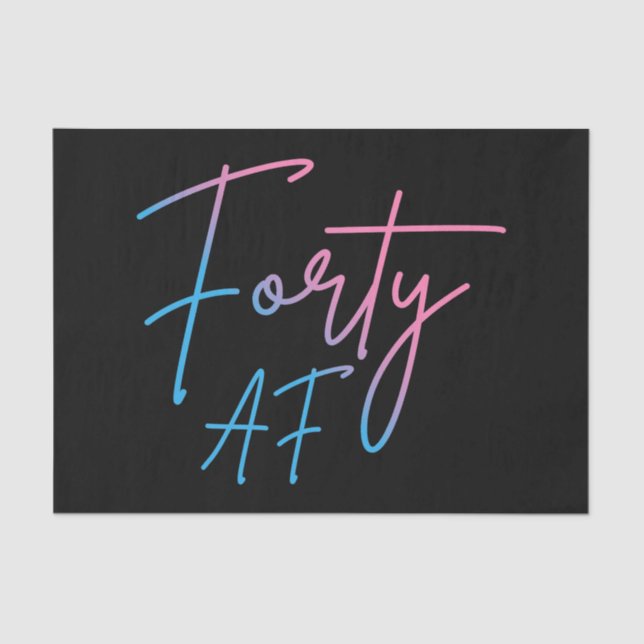 Forty AF II - Birthday Gift Tissue Paper (Front)