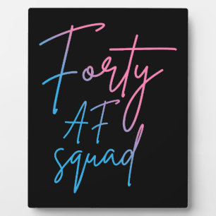 Forty AF Squad II - Matching Birthday Plaque